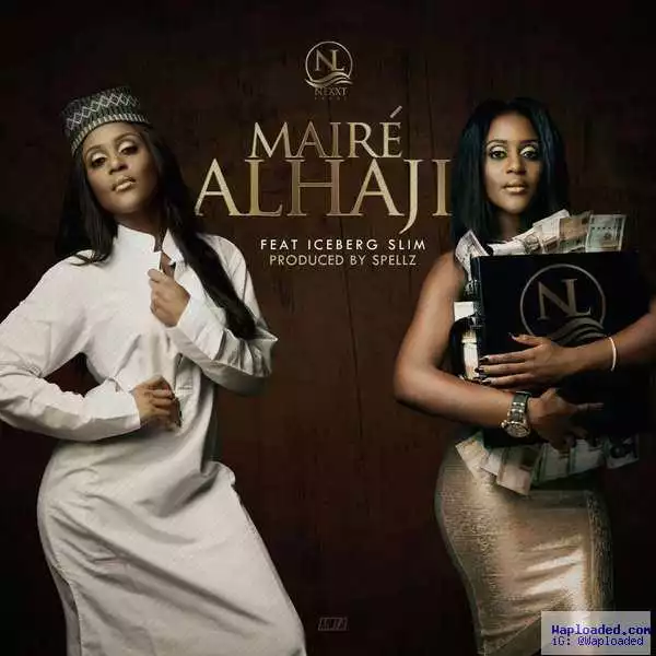 Maire - Alhaji (Prod. By Spellz) Ft. Iceberg Slim